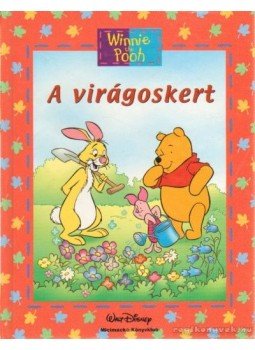 Ysenda Maxtone-Graham, Walt Disney - A virágoskert Ysenda Maxtone-Graham, Walt Disney - A virágoskert, Budapest 2002 antikvár könyv