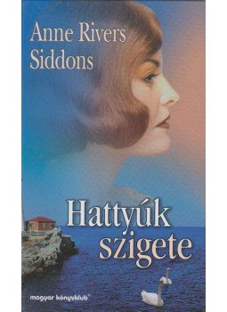 Siddons, Anne Rivers - Hattyúk szigete Siddons, Anne Rivers - Hattyúk szigete, Budapest 1999 antikvár könyv
