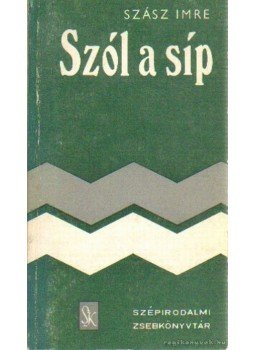 Szász Imre - Szól a síp Szász Imre - Szól a síp, Budapest 1976 antikvár könyv