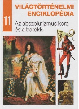 Nagy Mézes Rita (szerk.) - Az abszolutizmus kora és a barokk Nagy Mézes Rita (szerk.) - Az abszolutizmus kora és a barokk, Budapest 2007 antikvár könyv