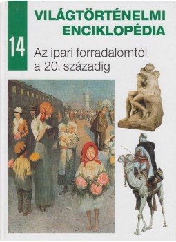 Nagy Mézes Rita (szerk.) - Az ipari forradalomtól a 20. századig Nagy Mézes Rita (szerk.) - Az ipari forradalomtól a 20. századig, Budapest 2004 antikvár könyv