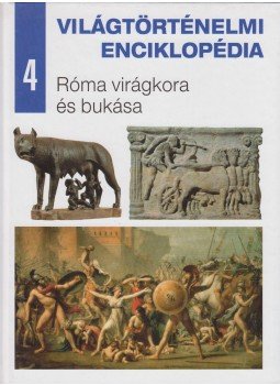 Eperjessy László (szerk.) - Róma virágkora és bukása Eperjessy László (szerk.) - Róma virágkora és bukása, Budapest 2007 antikvár könyv