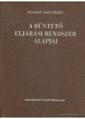 Szabóné Nagy Teréz - A büntető eljárási rendszer alapjai