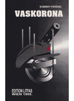 Kubinyi Ferenc - Vaskorona Kubinyi Ferenc - Vaskorona, Bécs 1995 antikvár könyv