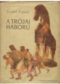 Szabó Árpád - A trójai háború