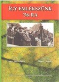  - Így emlékszünk '56-ra