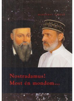 Harsányi László - Nostradamus! Most én mondom Harsányi László - Nostradamus! Most én mondom, Budapest 2000 antikvár könyv
