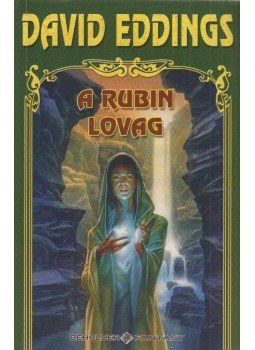 Eddings, David - A rubin lovag Eddings, David - A rubin lovag, Budapest 2003 antikvár könyv