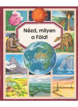 Vandewiele, Agnes, Emilie Beaumont - Nézd, milyen a Föld! Vandewiele, Agnes, Emilie Beaumont - Nézd, milyen a Föld!, 1997 antikvár könyv