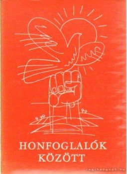Radics József - Honfoglalók között Radics József - Honfoglalók között, Budapest 1975 antikvár könyv