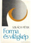 Szilágyi Péter - Forma és világkép