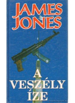 Jones, James - A veszély íze Jones, James - A veszély íze, Budapest 1995 antikvár könyv