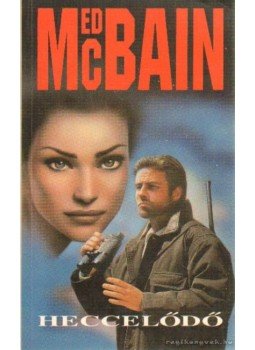 Ed McBain - A heccelődő Ed McBain - A heccelődő, Budapest 1998 antikvár könyv