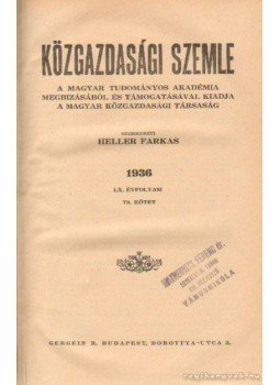 Heller Farkas - Közgazdasági szemle 1936 LX. évfolyam, 79. kötet Heller Farkas - Közgazdasági szemle 1936 LX. évfolyam, 79. kötet, Budapest 1936 antikvár könyv