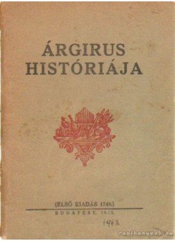Gyergyai Albert - Árgirus históriája Gyergyai Albert - Árgirus históriája, Budapest 1943 antikvár könyv
