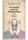 Sigmund Freud - Sexuality and the Psychology of Love