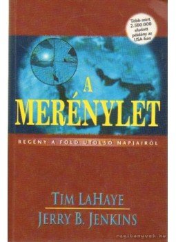 LaHaye, Tim, Jenkins, Jerry B. - A merénylet LaHaye, Tim, Jenkins, Jerry B. - A merénylet, Budapest 1999 antikvár könyv