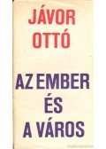 Jávor Ottó - Az ember és a város