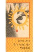 Jávor Ottó - Ez a tangó egy vallomás (dedikált)