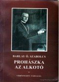 Barlay Ö. Szabolcs - Prohászka az alkotó