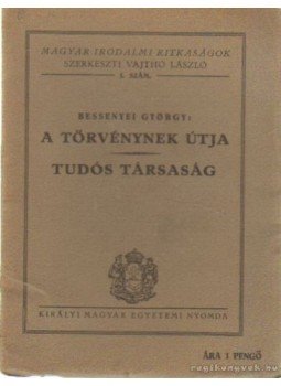 Bessenyei György - A törvények útja - Tudós társaság Bessenyei György - A törvények útja - Tudós társaság, Budapest 1930 antikvár könyv