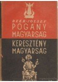 Deér József - Pogány magyarság - kereszténység magyarság