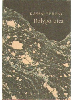 Kassai Ferenc - Bolygó utca Kassai Ferenc - Bolygó utca, Budapest 1978 antikvár könyv