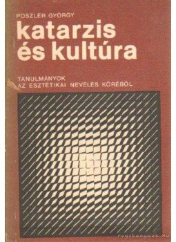 Poszler György - Katarzis és kultúra Poszler György - Katarzis és kultúra, Budapest 1980 antikvár könyv