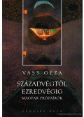 Vasy Géza - Századvégtől ezredvégig - Magyar prózaírók