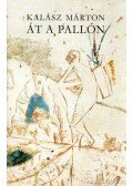 Kalász Márton - Át a pallón
