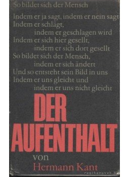 Kant, Hermann - Der Aufenthalt Kant, Hermann - Der Aufenthalt, Berlin 1977 antikvár könyv