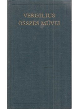 Vergilius - Vergilius összes művei Vergilius - Vergilius összes művei, Budapest 1984 antikvár könyv