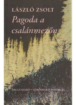 László Zsolt - Pagoda a csalánmezőn László Zsolt - Pagoda a csalánmezőn, Székesfehérvár 2001 antikvár könyv