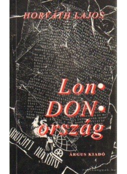 Horváth Lajos - LonDONország Horváth Lajos - LonDONország, Székesfehérvár 1999 antikvár könyv