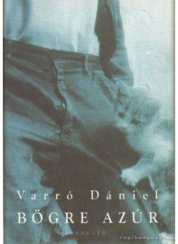 Varró Dániel - Bögre Azúr Varró Dániel - Bögre Azúr, Budapest 0 antikvár könyv