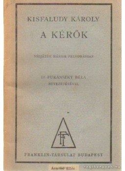 Kisfaludy Károly - A kérők Kisfaludy Károly - A kérők, Budapest 0 antikvár könyv