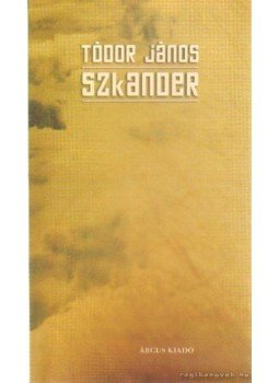 Tódor János - Szkander Tódor János - Szkander, Budapest 2002 antikvár könyv