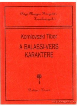 Komlovszki Tibor - A Balassi-vers karaktere Komlovszki Tibor - A Balassi-vers karaktere, Budapest 1992 antikvár könyv