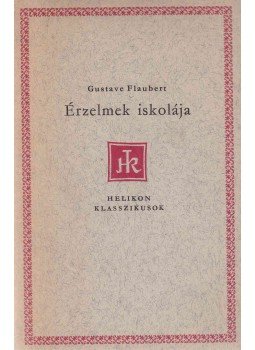 Gustave Flaubert - Érzelmek iskolája Gustave Flaubert - Érzelmek iskolája, Budapest 1960 antikvár könyv