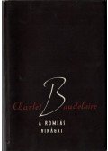 Charles Baudelaire - A romlás virágai