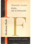 Martinkó András - Költő, mű és környezet