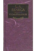Lucius Annaeus Seneca - Vigasztalások