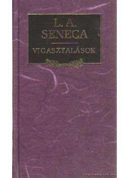 Lucius Annaeus Seneca - Vigasztalások Lucius Annaeus Seneca - Vigasztalások, Budapest 1996 antikvár könyv
