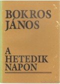 Bokros János - A hetedik napon