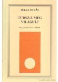 Bella István - Tudsz-e még világul ?