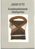 Jávor Ottó - A metematikatanár elhallgatása (dedikált)