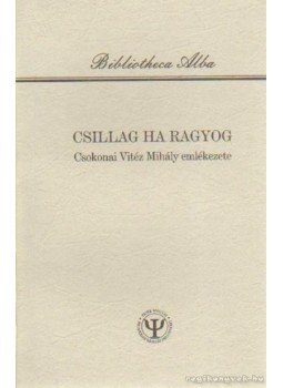 Móser Zoltán - Csillag ha ragyok Móser Zoltán - Csillag ha ragyok, Székesfehérvár 1998 antikvár könyv
