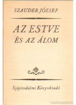 Szauder József - Az estve és az álom Szauder József - Az estve és az álom, Budapest 1970 antikvár könyv