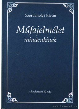 Szerdahelyi István - Műfajelmélet mindenkinek Szerdahelyi István - Műfajelmélet mindenkinek, Budapest 1997 antikvár könyv