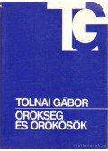 Tolnai Gábor - Örökség és örökösök